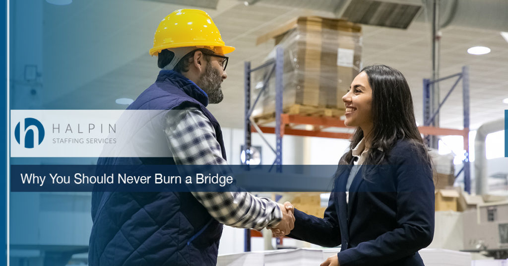 Why You Should Never Burn a Bridge | Halpin Staffing Services