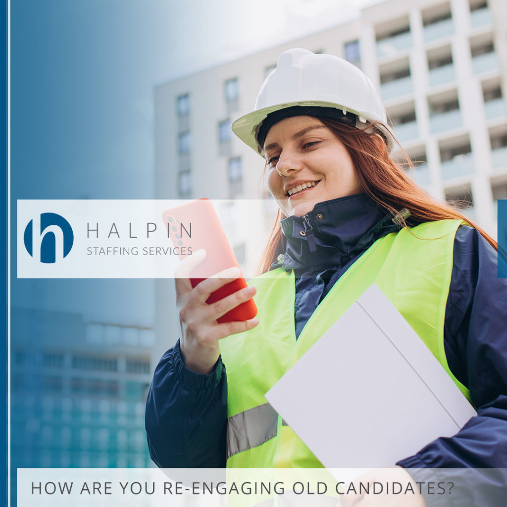 How Are You Re-engaging Old Candidates? | Halpin Staffing Services