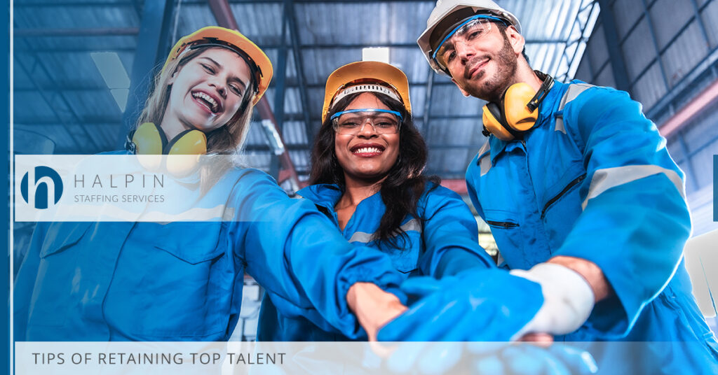 Tips for Retaining Top Talent | Halpin Staffing Services