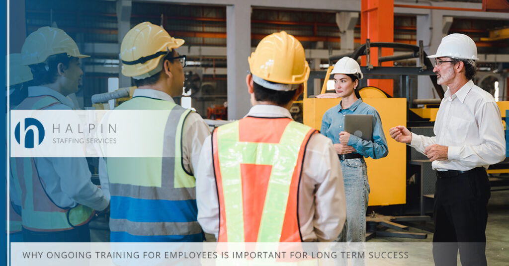 Why Ongoing Training for Employees is Important For Long Term Success | Halpin Staffing Services