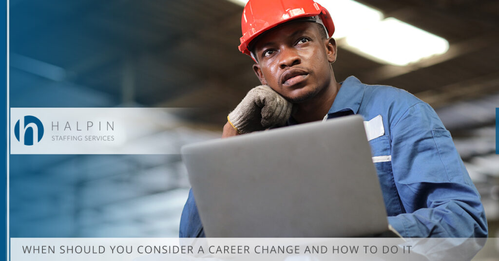 When Should You Consider a Career Change and How to Do It | Halpin Staffing Services