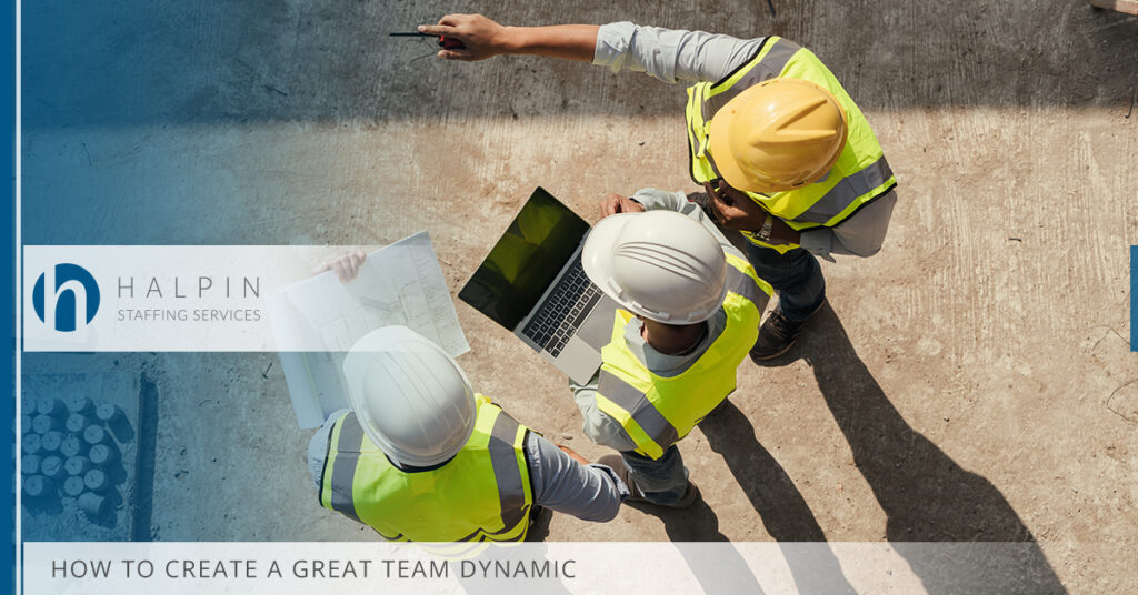 How to Create a Great Team Dynamic | Halpin Staffing Services
