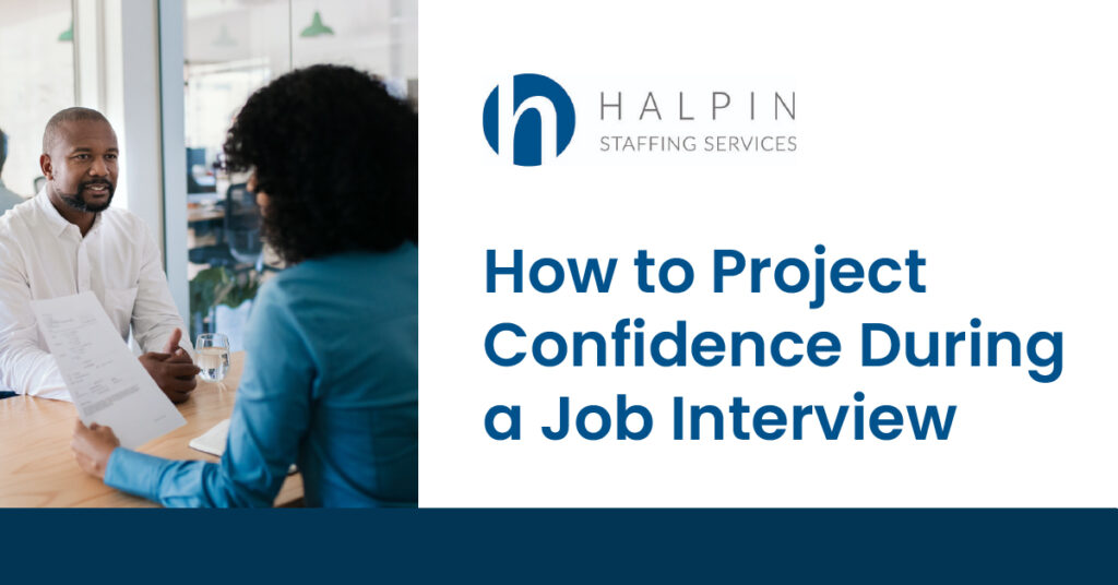 How to Project Confidence During a Job Interview | Halpin Staffing Services