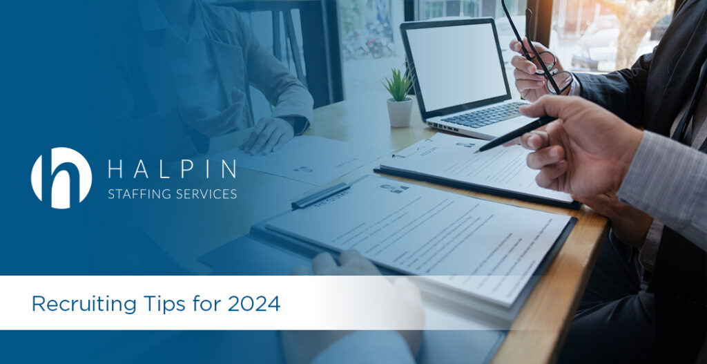 Recruiting Tips for 2024 | Halpin Staffing Services