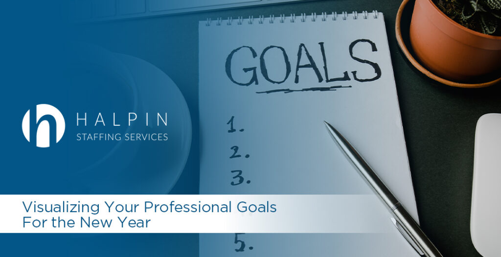 Visualizing Your Professional Goals For the New Year | Halpin Staffing Services