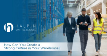 How Can You Create a Strong Culture in Your Warehouse?