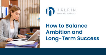 How to Balance Ambition and Long-Term Success